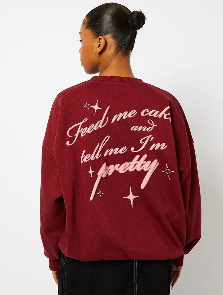 Feed Me Cake Sweatshirt in Burgundy